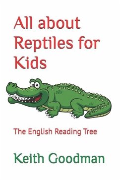 All about Reptiles for Kids - Goodman, Keith