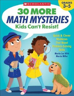 30 More Math Mysteries Kids Can't Resist! - Lee, Martin