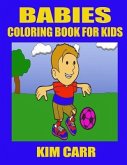 Babies: Coloring Book for Kids
