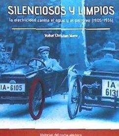 Silenciosos y limpios. La electricidad contra el agua y el petróleo (1905-1936)