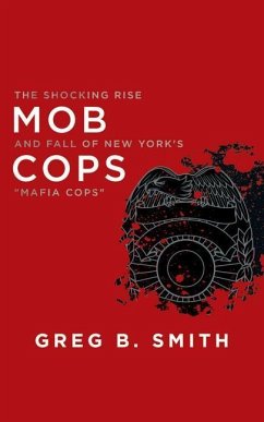 Mob Cops: The Shocking Rise and Fall of New York's 
