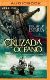 La Cruzada del Océano (Castilian Narration): La Gran Aventura de la Conquista de América