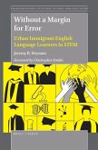 Without a Margin for Error: Urban Immigrant English Language Learners in Stem