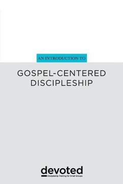 An Introduction to Gospel-Centered Discipleship - Arrington, Yancey; Lehtinen, Ryan; Wesley, Bruce