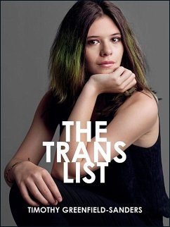 The Trans List - Greenfield-Sanders, Timothy; James, Anastasia; Morcone, Emma; Pasti, Sara J