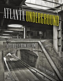 Atlanta Underground: History from Below - Morrison, Jeffrey