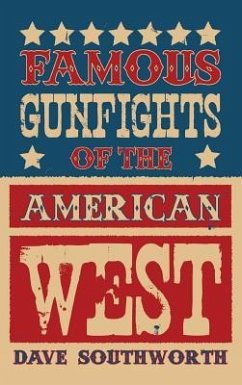 Famous Gunfights of the American West - Southworth, Dave