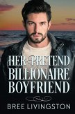 Her Pretend Billionaire Boyfriend: A Clean Billionaire Romance Book One