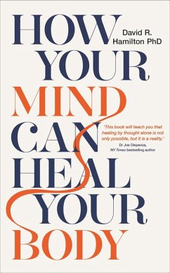 How Your Mind Can Heal Your Body (eBook, ePUB) - Hamilton, David R.