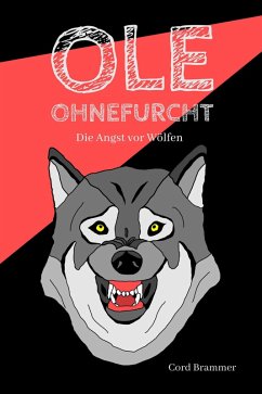 Ole Ohnefurcht: Die Angst vor Wölfen (eBook, ePUB) - Brammer, Cord