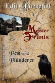 Meister Frantz - Pest und Plünderer (eBook, ePUB)