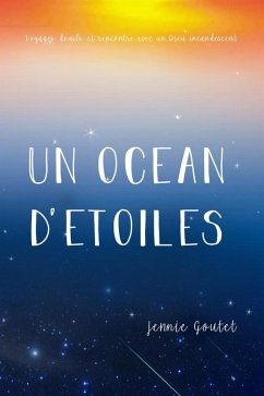 Cover Un océan d'étoiles - Voyages, deuils, et rencontre avec un Dieu incandescent (eBook, ePUB)