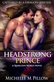Headstrong Prince: A Qurilixen World Novel (Captured by a Dragon-Shifter, #6) (eBook, ePUB)