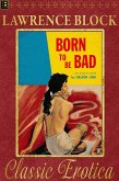 Born to be Bad (Collection of Classic Erotica, #9) (eBook, ePUB)
