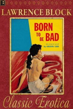 Born to be Bad (Collection of Classic Erotica, #9) (eBook, ePUB) - Block, Lawrence