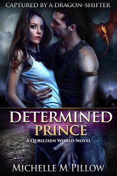 Cover Determined Prince: A Qurilixen World Novel (Captured by a Dragon-Shifter, #1) (eBook, ePUB)