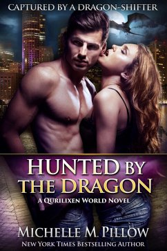 Hunted by the Dragon: A Qurilixen World Novel (Captured by a Dragon-Shifter, #4) (eBook, ePUB) - Pillow, Michelle M.