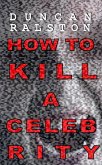 How to Kill a Celebrity (eBook, ePUB)