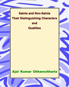 Saints and Non-Saints Their Distinguishing Characters and Qualities (eBook, ePUB) - Chhawchharia, Ajai Kumar