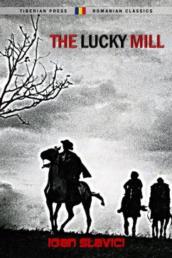 The Lucky Mill (eBook, ePUB) - Slavici, Ioan