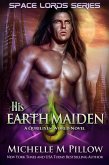 His Earth Maiden: A Qurilixen World Novel (Space Lords, #4) (eBook, ePUB)