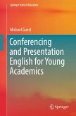 Conferencing and Presentation English for Young Academics (eBook, PDF)