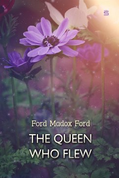 The Queen Who Flew (eBook, ePUB) - Madox Ford, Ford