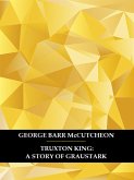 Truxton King: A Story of Graustark (eBook, ePUB)
