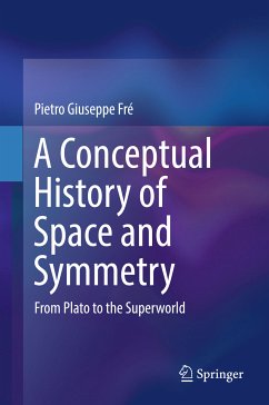 A Conceptual History of Space and Symmetry (eBook, PDF) - Fré, Pietro Giuseppe