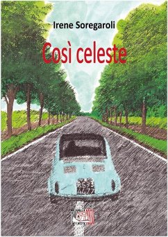 Così celeste (eBook, ePUB) - Soregaroli, Irene