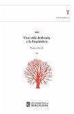Una vida dedicada a la lingüística Una vida dedicada a la lingüística