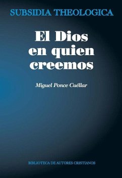 El Dios en quien creemos - Ponce Cuéllas, Miguel