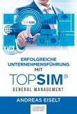 Erfolgreiche Unternehmensführung mit TOPSIM - General Management (eBook, PDF)