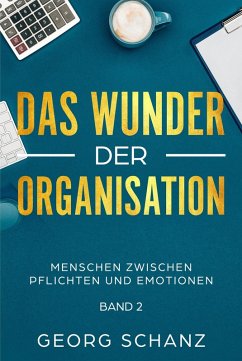 Das Wunder der Organisation (eBook, ePUB) - Schanz, Georg