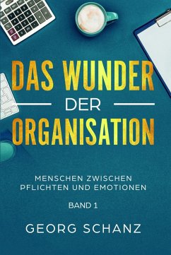 Das Wunder der Organisation (eBook, ePUB) - Schanz, Georg