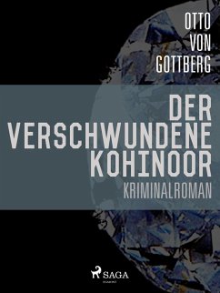 Der verschwundene Kohinoor (eBook, ePUB) - Gottberg, Otto Von