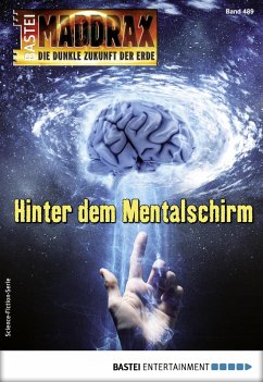 Hinter dem Mentalschirm / Maddrax Bd.489 (eBook, ePUB) - Vennemann, Sascha