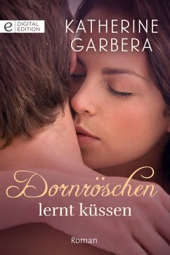 Dornröschen lernt küssen (eBook, ePUB) - Garbera, Katherine