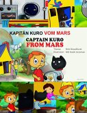 Kapitän Kuro Vom Mars (Captain Kuro From Mars European Language Books, #4) (eBook, ePUB) Kapitän Kuro Vom Mars (Captain Kuro From Mars European Language Books, #4) (eBook, ePUB)
