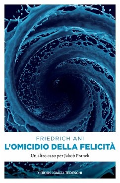 L'omicidio della felicità (eBook, ePUB) - Ani, Friedrich