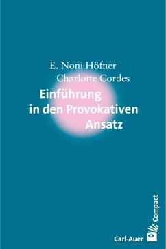 Einführung in den Provokativen Ansatz (eBook, ePUB) - Höfner, E. Noni; Cordes, Charlotte