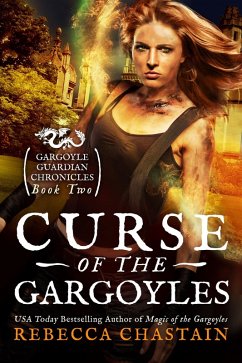 Curse of the Gargoyles (Gargoyle Guardian Chronicles, #2) (eBook, ePUB) - Chastain, Rebecca