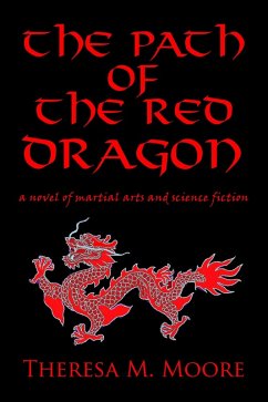 Path of The Red Dragon (eBook, ePUB) - Moore, Theresa M.