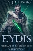 Eydis: The Island of the Dragon Bride (The Legend of Eydis, #0) (eBook, ePUB) Eydis: The Island of the Dragon Bride (The Legend of Eydis, #0) (eBook, ePUB)
