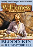 Wilderness Double Edition 16: Blood Kin / The Westward Tide (eBook, ePUB)