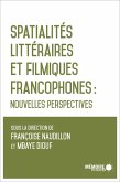 Spatialites litteraires et filmiques francophones (eBook, ePUB)