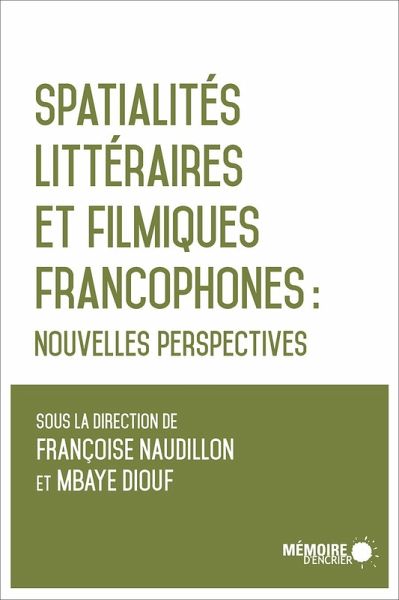 Spatialites litteraires et filmiques francophones (eBook, ePUB) Spatialites litteraires et filmiques francophones (eBook, ePUB)