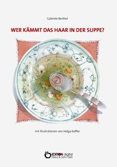 Wer kämmt das Haar in der Suppe? (eBook, ePUB) - Berthel, Gabriele