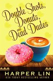 Double Shots, Donuts, and Dead Dudes (A Cape Bay Cafe Mystery, #8) (eBook, ePUB)