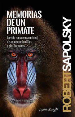 Memorias de un primate (eBook, ePUB) - Sapolsky, Robert